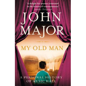 My Old Man: A Personal History of Music Hall