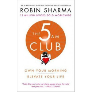 The 5 AM Club: Own Your Morning. Elevate Your Life.