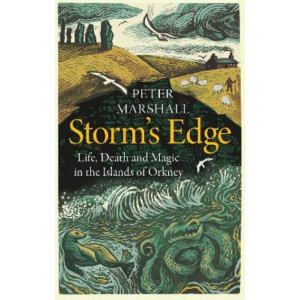 Storm's Edge: Life, Death and Magic in the Islands of Orkney