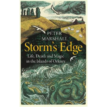 Storm's Edge: Life, Death and Magic in the Islands of Orkney