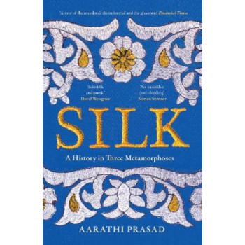 Silk: A History in Three Metamorphoses