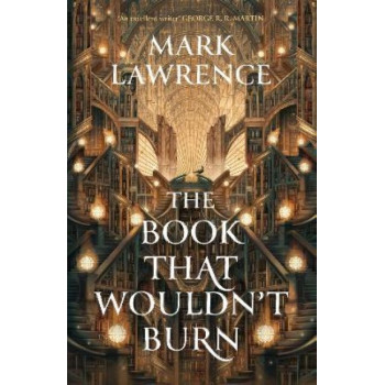 The Book That Wouldn't Burn (The Library Trilogy, Book 1)