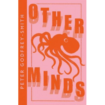 Other Minds: The Octopus and the Evolution of Intelligent Life (Collins Modern Classics)