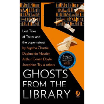 Ghosts from the Library: Lost Tales of Terror and the Supernatural (A Bodies from the Library special)