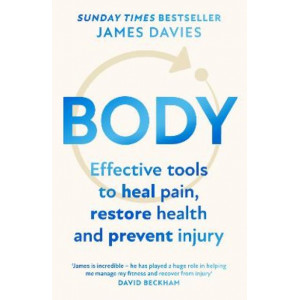 Body: Effective tools to heal pain, restore health and prevent injury