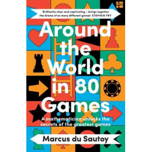 Around the World in 80 Games: A mathematician unlocks the secrets of the greatest games