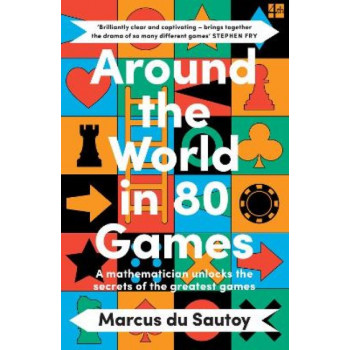 Around the World in 80 Games: A mathematician unlocks the secrets of the greatest games