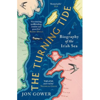 The Turning Tide: A Biography of the Irish Sea