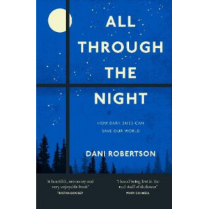 All Through the Night: How Dark Skies Can Save Our World