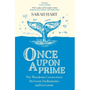 Once Upon a Prime: The Wondrous Connections Between Mathematics and Literature