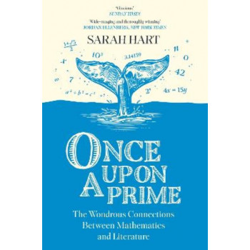 Once Upon a Prime: The Wondrous Connections Between Mathematics and Literature