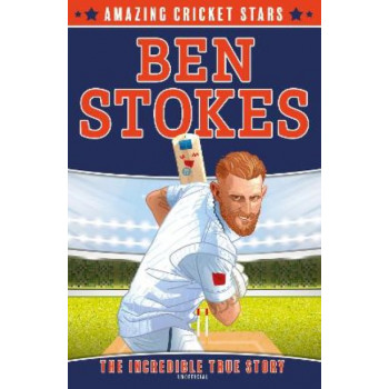 Ben Stokes (Amazing Cricket Stars, Book 1)