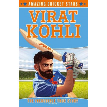 Virat Kohli (Amazing Cricket Stars, Book 2)