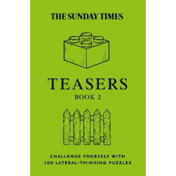 The Sunday Times Teasers Book 2: Challenge yourself with 100 lateral-thinking puzzles (The Sunday Times Puzzle Books)