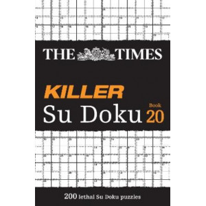 The Times Killer Su Doku Book 20: 200 lethal Su Doku puzzles (The Times Su Doku)