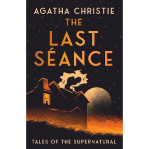 The Last Seance: Tales of the Supernatural