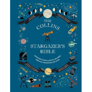 Collins Stargazer's Bible: Your illustrated companion to the night sky