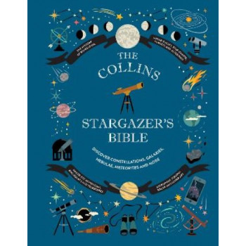 Collins Stargazer's Bible: Your illustrated companion to the night sky