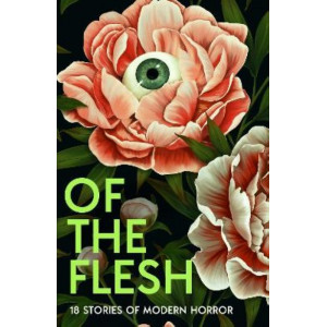 Of the Flesh: 18 Stories of Modern Horror