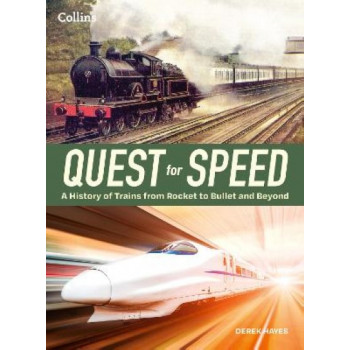 Quest for Speed: an Illustrated History of High-Speed Trains from Rocket to Bullet and Beyond