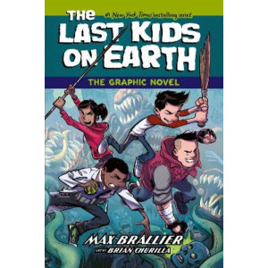 The Last Kids on Earth: The Graphic Novel (The Last Kids on Earth, Book 1)