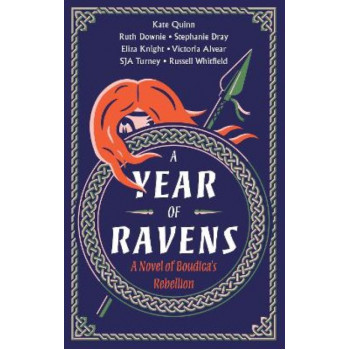 A Year of Ravens: A Novel of Boudica's Rebellion