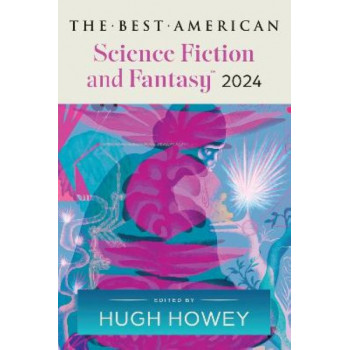 The Best American Science Fiction and Fantasy 2024