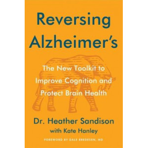 Reversing Alzheimer's: The New Toolkit to Improve Cognition and Protect Brain Health