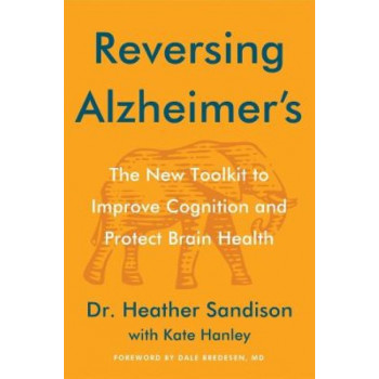 Reversing Alzheimer's: The New Toolkit to Improve Cognition and Protect Brain Health