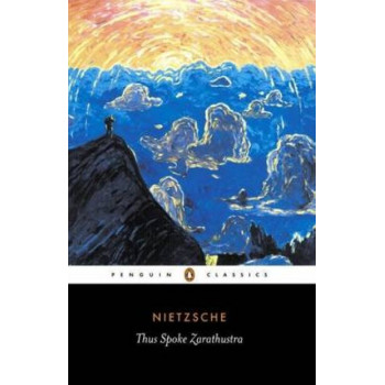 Thus Spoke Zarathustra: A Book for Everyone and No One