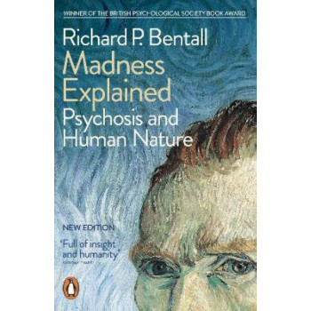 Madness Explained: Psychosis and Human Nature