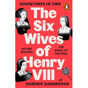 Adventures in Time: The Six Wives of Henry VIII