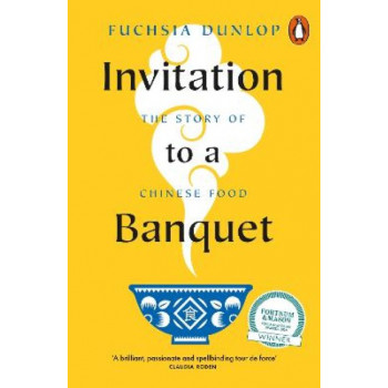 Invitation to a Banquet: The Story of Chinese Food