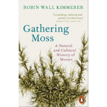 Gathering Moss: A Natural and Cultural History of Mosses