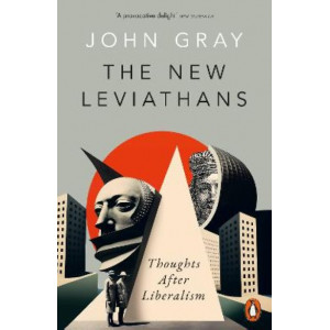 The New Leviathans: Thoughts After Liberalism