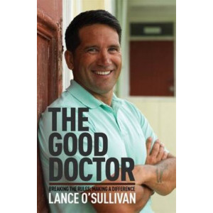Good Doctor: Breaking the Rules, Making a Difference