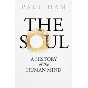 The Soul: A History of the Human Mind