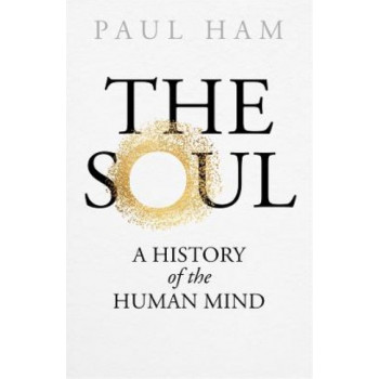 The Soul: A History of the Human Mind