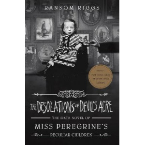 Desolations of Devil's Acre: Miss Peregrine's Peculiar Children