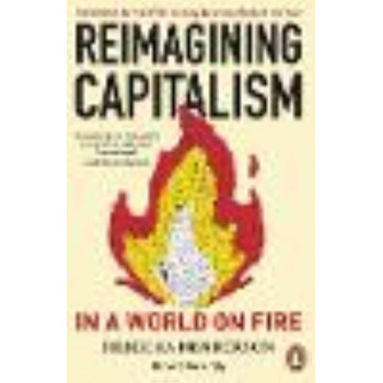 Reimagining Capitalism in a World on Fire