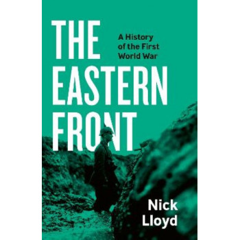 The Eastern Front: A History of the First World War