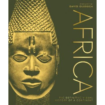 Africa: The Definitive Visual History of a Continent