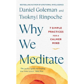 Why We Meditate: 7 Simple Practices for a Calmer Mind