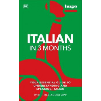 Italian in 3 Months with Free Audio App: Your Essential Guide to Understanding and Speaking Italian