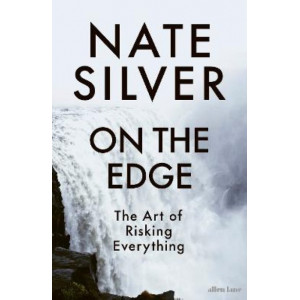 On the Edge: The Art of Risking Everything