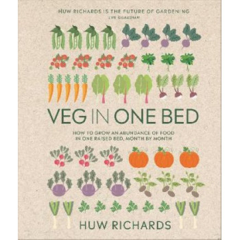 Veg in One Bed New Edition: How to Grow an Abundance of Food in One Raised Bed, Month by Month