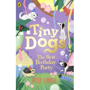 Tiny Dogs: The Best Birthday Party