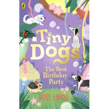 Tiny Dogs: The Best Birthday Party