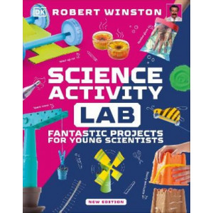 Science Activity Lab: Fantastic Projects for Young Scientists