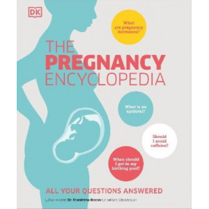 The Pregnancy Encyclopedia: All Your Questions Answered